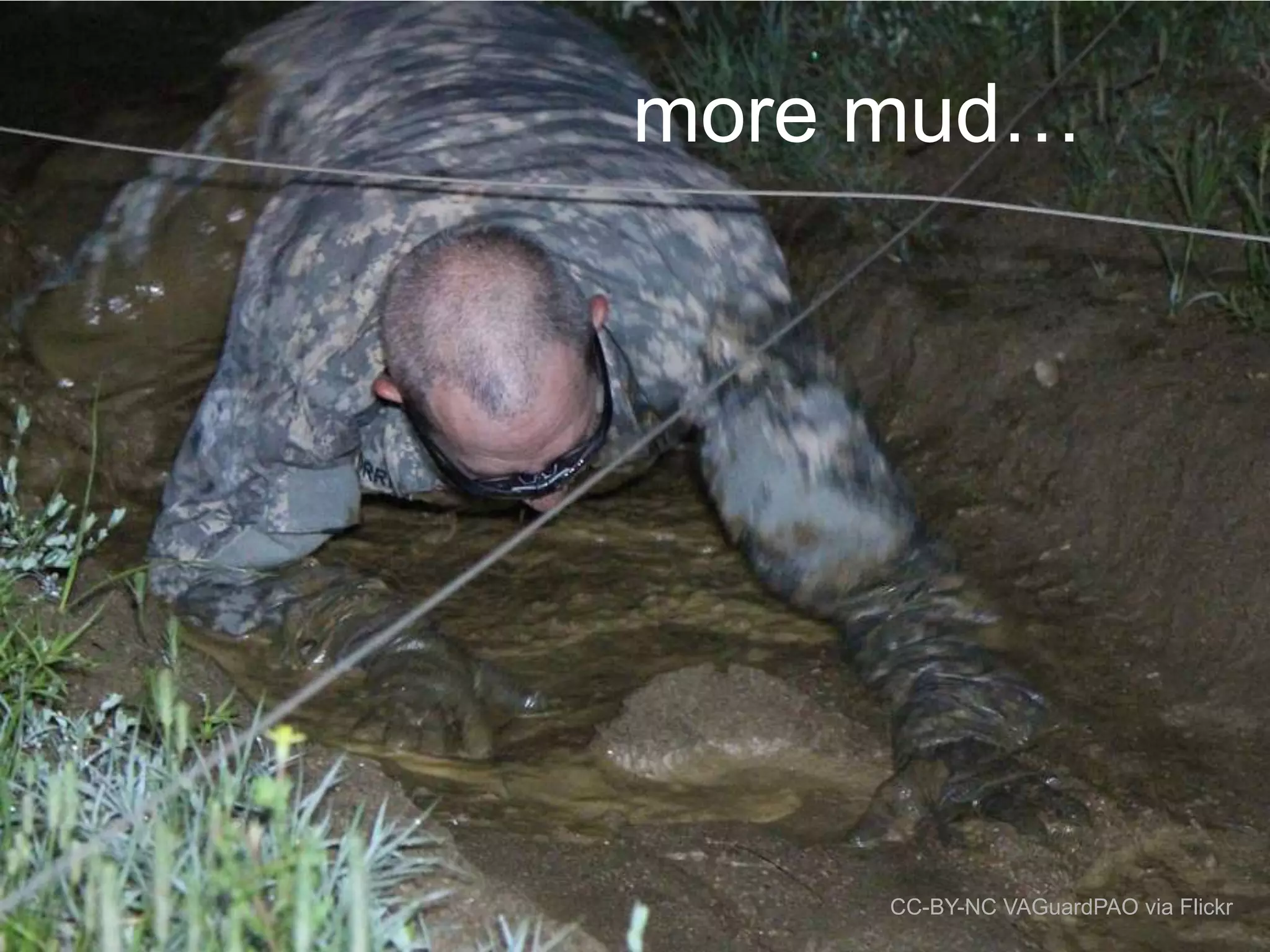 more mud…

CC-BY-NC VAGuardPAO via Flickr

 