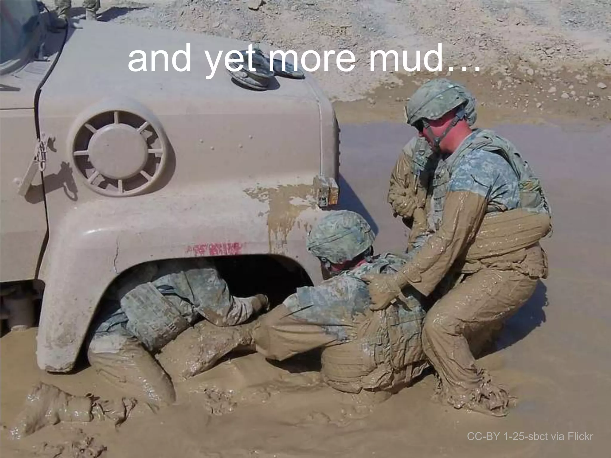 and yet more mud…

CC-BY 1-25-sbct via Flickr

 