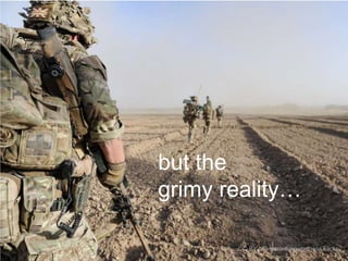 but the
grimy reality…
CC-BY-NC simonlongworth via Flickr

 