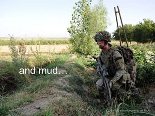 and mud…

CC-BY-NC simonlongworth via Flickr

 