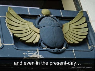 and even in the present-day…
CC-BY-SA swanksalot via Flickr

 