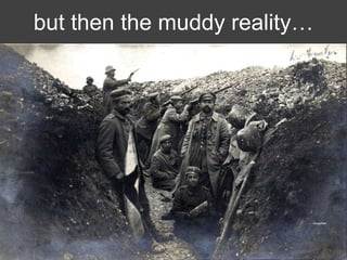but then the muddy reality…

CC-BY-NC-SA drakegoodman via Flickr

 