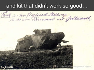 and kit that didn‟t work so good…

CC-BY-NC-SA drakegoodman via Flickr

 