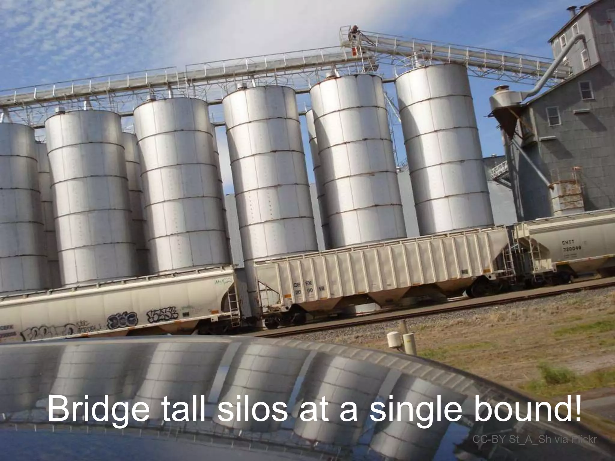 Bridge tall silos at a single bound!
CC-BY St_A_Sh via Flickr
 