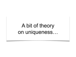 “What’sof theory
A bit the story?”
on uniqueness…

 