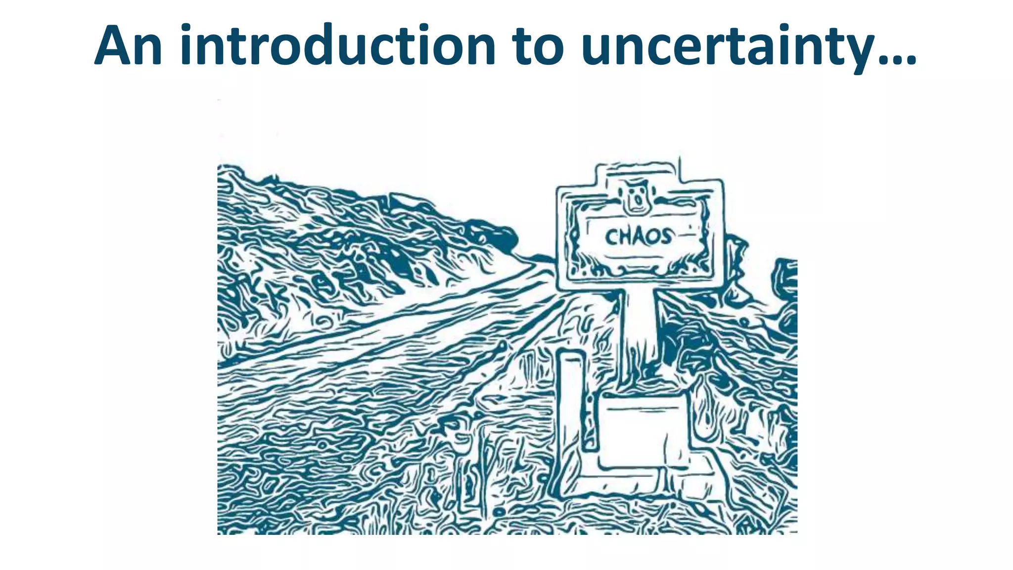 An introduction to uncertainty…
 