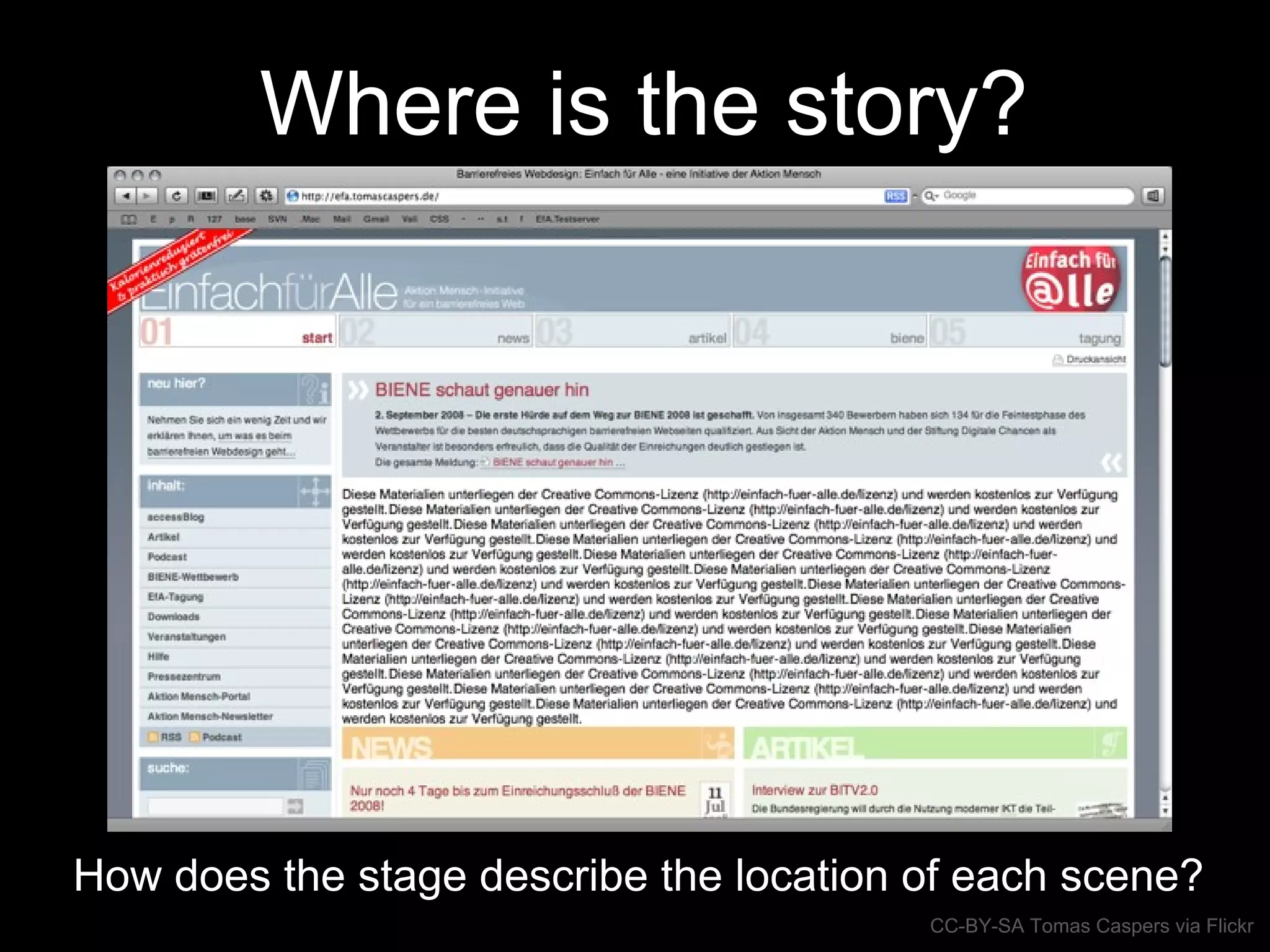 Where is the story?
How does the stage describe the location of each scene?
CC-BY-SA Tomas Caspers via Flickr
 