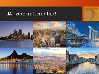 JA, vi rekrutterer her!
 