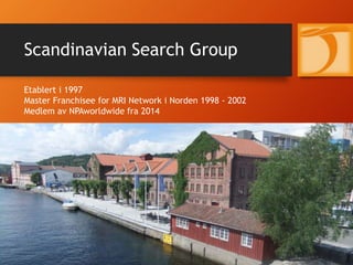 Hva er Talent Gallery?
3 Executive search firma lokalisert i
Belgia
Norge
Tyskland
Medlemmer av NPAworldwide
Topp NPAworldwide firma EMEA 2015
 