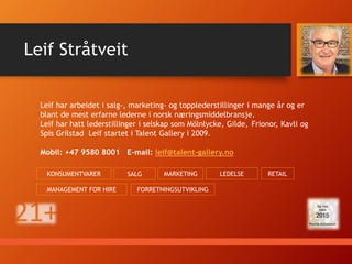 Scandinavian Search Group
Etablert i 1997
Master Franchisee for MRI Network i Norden 1998 - 2002
Medlem av NPAworldwide fra 2014
 