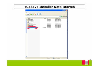 TG585v7 Installer Datei starten




                                  10
 