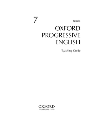 1
7
OXFORD
PROGRESSIVE
ENGLISH
Teaching Guide
Revised
 
