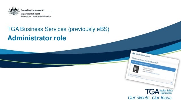 TGA Business Services (previously eBS)
Administrator role
Our clients. Our focus.
 