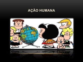 AÇÃO HUMANA

 