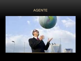 AGENTE

 