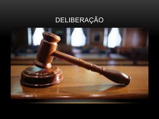DELIBERAÇÃO

 