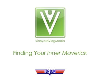VineyardVlogMedia Finding Your Inner Maverick 