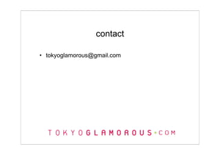 contact

• tokyoglamorous@gmail.com
 
