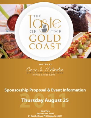 HOSTED     BY




Sponsorship Proposal & Event Information

        Thursday August 25
                         6pm-9pm
                    Sutton Place Hotel
           21 East Bellevue Pl Chicago, IL 60611
 
