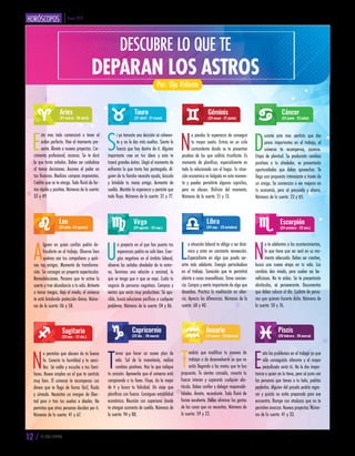 Enero 2019
12 / TU GUÍA CENTRAL
E
ste mes todo comenzará a tener el
orden perfecto. Vive el momento pre-
sente. Ábrete a nuevos proyectos. Cre-
cimiento profesional, ascenso. Se te dará
lo que tanto anhelas. Debes ser cuidadoso
al tomar decisiones. Asumes el poder en
tus finanzas. Realizas compras imprevistas.
Crédito que se te otorga. Todo fluirá de for-
ma rápida y positiva. Números de la suerte:
32 y 49.
A
lguien en quien confías podría de-
fraudarte en el trabajo. Observa bien
quiénes son tus compañeros y quié-
nes tus amigos. Momento de transforma-
ción. Se consagra un proyecto espectacular.
Remodelaciones. Persona que te activa la
suerte y trae abundancia a tu vida. Atrévete
a tomar riesgos, deja el miedo, el universo
te está brindando protección divina. Núme-
ros de la suerte: 06 y 58.
N
o permitas que abusen de tu buena
fe. Conecta tu humildad y tu senci-
llez. Sé noble y escucha a tus fami-
liares. Nuevo empleo en el que te sentirás
muy bien. El universo te recompensa con
dinero que te llega de forma fácil, fluida
y cómoda. Necesitas un margen de liber-
tad para ir tras tus sueños e ideales. No
permitas que otras personas decidan por ti.
Números de la suerte: 41 y 67.
S
i ya tomaste una decisión sé coheren-
te y no le des más vueltas. Siente la
fuerza que hay dentro de ti. Alguien
importante cree en tus ideas y esto te
traerá grandes éxitos. Llegó el momento de
enfrentar lo que tanto has postergado. Al-
guien de tu familia necesita ayuda, búscalo
y bríndale tu mano amiga. Aumento de
sueldo. Mantén la esperanza y permite que
todo fluya. Números de la suerte: 31 y 77.
U
n proyecto en el que has puesto tus
esperanzas podría no salir bien. Ener-
gías negativas en el ámbito laboral,
observa las señales alrededor de tu entor-
no. Terminas una relación o amistad, lo
que se tenga que ir que se vaya. Cuida tu
negocio de personas negativas. Compras y
ventas que serán muy productivas. Sé apa-
cible, busca soluciones pacíficas a cualquier
problema. Números de la suerte: 04 y 86.
T
ienes que hacer un nuevo plan de
vida. Sal de la monotonía, realiza
cambios positivos. Haz lo que indique
tu corazón. Aprovecha que el universo está
conspirando a tu favor. Fluye, da lo mejor
de ti y busca tu felicidad. Un viaje que
planificas con fuerza. Consigues estabilidad
económica. Reunión con superiores donde
te otorgan aumento de sueldo. Números de
la suerte: 94 y 88.
N
o pierdas la esperanza de conseguir
tu mayor sueño. Entras en un ciclo
contundente donde se te presentan
pruebas de las que saldrás triunfante. Es
momento de planificar, especialmente en
todo lo relacionado con el hogar. Tu situa-
ción económica es holgada en este momen-
to y puedes permitirte algunos caprichos,
pero no abuses. Disfruta del momento.
Números de la suerte: 51 y 13.
L
a situación laboral te obliga a ser diná-
mico y estar en constante renovación.
Especialízate en algo que pueda ser-
virte más adelante. Energía perturbadora
en el trabajo. Sanación que te permitirá
abrirte a cosas maravillosas. Toma concien-
cia. Compra y venta importante de algo que
deseabas. Practica la meditación en silen-
cio. Aprecia las diferencias. Números de la
suerte: 68 y 40.
T
endrás que modificar tu manera de
trabajar o de desenvolverte ya que no
estás llegando a las metas que te has
propuesto. Te sientes cansado, conecta tu
fuerza interior y superarás cualquier obs-
táculo. Debes confiar y delegar responsabi-
lidades. Ámate, reconócete. Todo fluirá de
forma excelente. Debes eliminar los gastos
de las cosas que no necesitas. Números de
la suerte: 59 y 22.
D
urante este mes sentirás que das
pasos importantes en el trabajo, el
universo te recompensa, ascenso.
Etapa de plenitud. Se producirán cambios
positivos a tu alrededor, se presentarán
oportunidades que debes aprovechar. Te
llega una propuesta interesante a través de
un amigo. Se comienzan a ver mejoras en
tu economía, pero sé precavido y ahorra.
Números de la suerte: 23 y 85.
N
o te adelantes a los acontecimientos,
lo que tiene que ser será en su mo-
mento adecuado. Debes ser creativo,
busca una nueva etapa en tu vida. Los
cambios dan miedo, pero suelen ser be-
neficiosos. No te aísles. Se te presentarán
obstáculos, sé perseverante. Documentos
que debes colocar al día. Cuídate de perso-
nas que quieren hacerte daño. Números de
la suerte: 50 y 76.
E
vita los problemas en el trabajo ya que
sólo conseguirás alterarte y el mayor
perjudicado serás tú. No le des impor-
tancia a quien no la tiene, pero sé justo con
las personas que tienes a tu lado, podrías
perderlas. Alguien del pasado podría regre-
sar y quizás no estés preparado para ese
encuentro. Rompe con ataduras que no te
permiten avanzar. Nuevos proyectos. Núme-
ros de la suerte: 41 y 33.
DESCUBRE LO QUE TE
DEPARAN LOS ASTROS
Por: Ojo Vidente
 