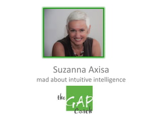 Suzanna Axisa
mad about intuitive intelligence
 