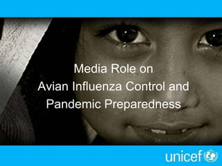 Media Role on
Avian Influenza Control and
Pandemic Preparedness
 