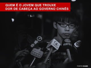 QUEM É O JOVEM QUE TROUXE 
DOR DE CABEÇA AO GOVERNO CHINÊS 
FONTE EXAME 
 