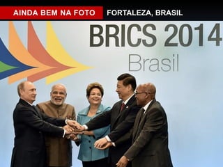 AINDA BEM NA FOTO FORTALEZA, BRASIL 
 