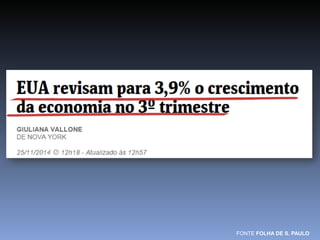 FONTE FOLHA DE S. PAULO 
 