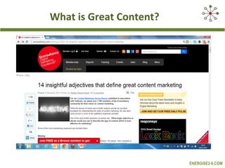 What is Great Content?




                         ENERGISE2-0.COM
 
