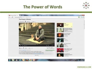 The Power of Words




                     ENERGISE2-0.COM
 