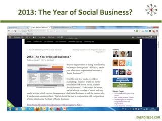 2013: The Year of Social Business?




                                     ENERGISE2-0.COM
 