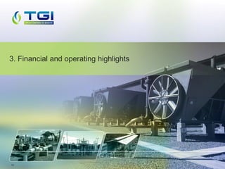3. Financial and operating highlights
10
 