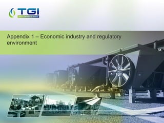 Appendix 1 – Economic industry and regulatory
environment
 