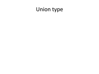 Union type
 