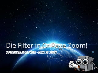 © Romolo Tavani - Fotolia.com
Die Filter in OnPage Zoom!
 
