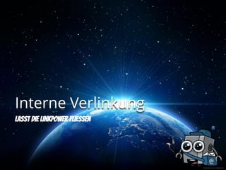 © Romolo Tavani - Fotolia.com
Interne Verlinkung
 