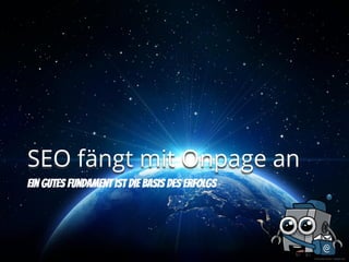 © Romolo Tavani - Fotolia.com
SEO fängt mit Onpage an
© Romolo Tavani - Fotolia.com
 