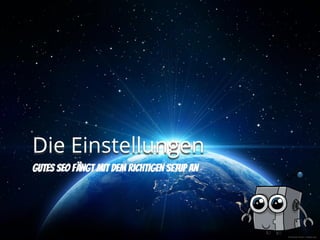 © Romolo Tavani - Fotolia.com
Die Einstellungen
 