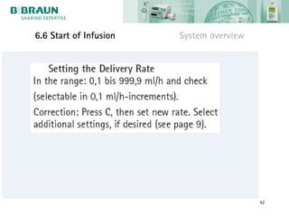 6.6 Start of Infusion   System overview




                                          42
 
