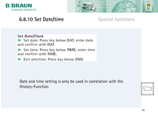 6.8.10 Set Date/time                          Special functions




Date and time setting is only be used in correlation with the
History-Function




                                                                  65
 