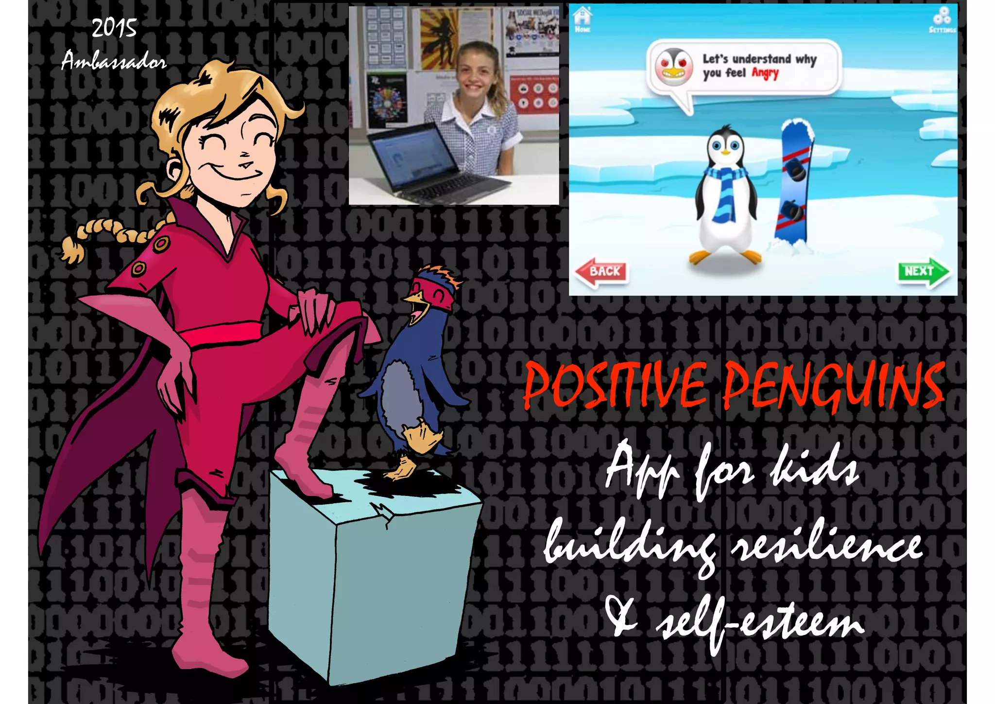 POSITIVE PENGUINS
App for kids
building resilience
& self-esteem
2015
Ambassador
 