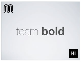 team bold
 