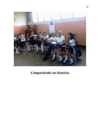 28
Compartiendo sus historias
 