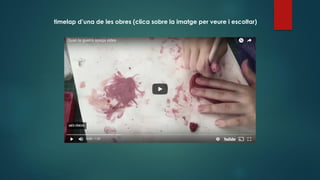 timelap d’una de les obres (clica sobre la imatge per veure i escoltar)
 