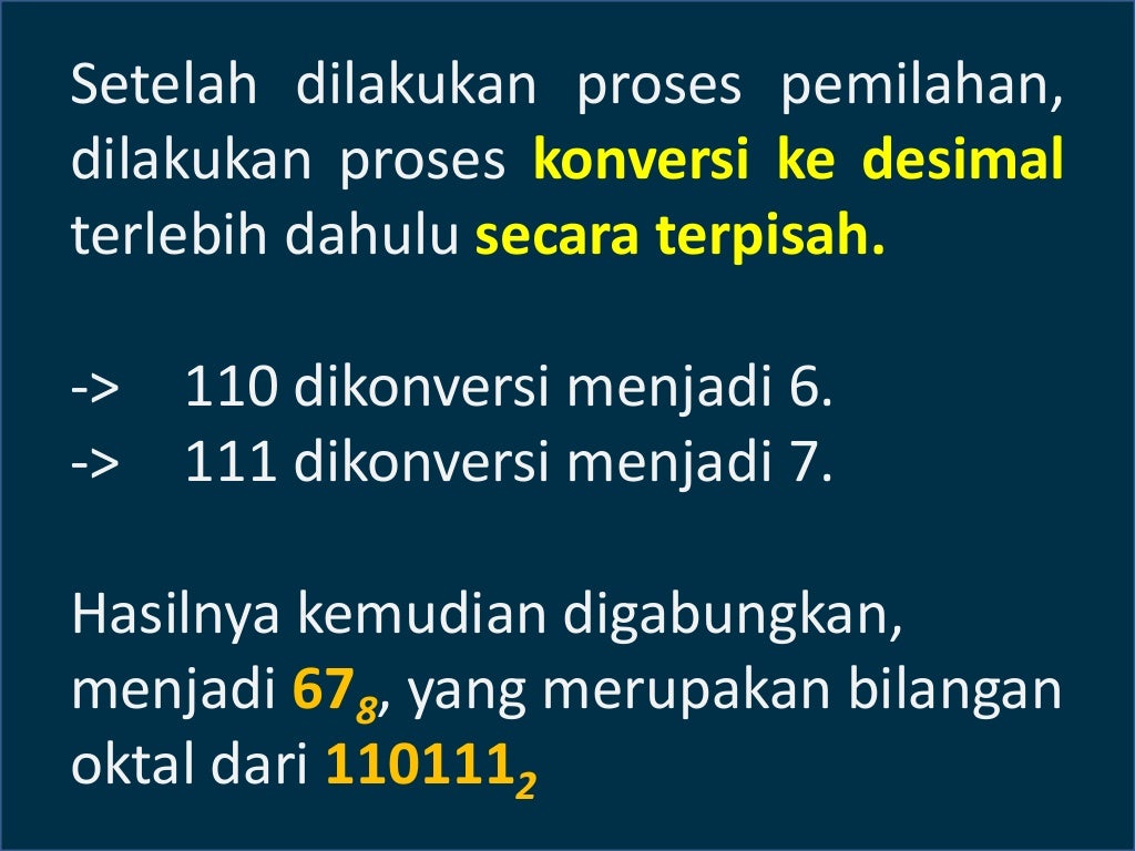 KONVERSI BINER KE OKTAL DAN SEBALIKNYA