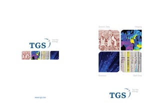 www.tgs.com
Imaging
Well Data
Seismic Data
Reservoir
 