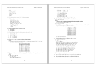 Answer:
F = [((xy)'x)' ((xy)'y)' ]'
= ((xy)'x) + ((xy)'y)
= (x' + y' )x + (x' + y' )y
= xx' + xy' + x'y + y'y
= xy' + x'y
=x y
2.16 Use Boolean algebra to show that XOR = XNOR for three inputs.
Answer:
x y z = ( x y) z
= (x'y + xy') z
= (x'y + xy')' z + (x'y + xy') z'
= (x'y)' · (xy')' z + x'yz' + xy'z'
= (x + y') · (x' + y) z + x'yz' + xy'z'
= xx'z + xyz + x'y'z + y'yz + x'yz' + xy'z'
= (xy + x'y') z + (x'y + xy') z'
= (xy + x'y') z + (xy + x'y')' z'
= (x y) z + (x y)' z'
=x y z

(x’ + y’ + x)(x’ + y’ + y’)(x’ + y’ + z)
(x’ + z’ + x)(x’ + z’ + y’)(x’ + z’ + z)
(y + x + x)(y + x + y’)(y + x + z)
(y + y’ + x)(y + y’ + y’)(y + y’ + z)
(y + z’ + x)(y + z’ + y’)(y + z’ + z)
(z + x + x)(z + x + y’)(z + x + z)
(z + y’ + x)(z + y’ + y’)(z + y’ + z)
(z + z’ + x)(z + z’ + y’)(z + z’ + z)
= (x’ + y’ + z) (x’ + y’ + z’) (x + y + z) (x + y + z’) (x + y’ + z)
2.21 Given F = xy'z' + xy'z + xyz' + xyz, write the expression for F ' using:
a) the AND-of-OR format
Answer:
AND-of-OR format is obtained by using the duality principle or De Morgan’s Theorem:
F' = (x'+y+z) (x'+y+z') (x'+y'+z) (x'+y'+z')
b) the OR-of-AND formats
Answer:
OR-of-AND format is obtained by first constructing the truth table forF and then inverting the 0’s and 1’s
to get F '. Then we simply use the AND terms where F' = 1.
x
0
0
0
0
1
1
1
1

2.17 Express the Boolean functions in Question 2.4 using:
a) The notation.
b) The notation.
2.18 Write the following expression as a Boolean function in the canonical form:
c) F(x, y, z) = (1, 3, 7)
d) F(w, x, y, z) = (1, 3, 7)
e) F(x, y, z) = (1, 3, 7)
f) F(w, x, y, z) = (1, 3, 7)
g) F' (x, y, z) = (1, 3, 7)
h) F' (x, y, z) = (1, 3, 7)
2.19 Given F' (x, y, z) = (1, 3, 7), express the function F using a truth table.
Answer:
F' is expressed as a sum of its 0-minterms. Therefore, F is the sum of its 1-minterms = (0, 2, 4, 5, 6). Using
three variables, the truth table is as follows:
x
0
0
0
0
1
1
1
1

y
0
0
1
1
0
0
1
1

z
0
1
0
1
0
1
0
1

Minterms
m0=x' y' z'
m1=x' y' z
m2=x' y z'
m3=x' y z
m4=x y' z'
m5=x y' z
m6=x y z'
m7=x y z

F
1
0
1
0
1
1
1
0

2.20 Use Boolean algebra to convert the function F(x, y, z) = (3, 4, 5) to its equivalent product-of-sum canonical
form.
Answer:
F = (3, 4, 5) = m3 + m4 + m5
= x’yz + xy’z’ + xy’z
= (x’ + x + x)(x’ + x + y’)(x’ + x + z)

y
0
0
1
1
0
0
1
1

z
0
1
0
1
0
1
0
1

F
0
0
0
0
1
1
1
1

F'
1
1
1
1
0
0
0
0

F ' = x'y'z' + x'y'z + x'yz' + x'yz

2.22 Use Boolean algebra to convert the equation F = w x y z to:
a) The sum-of-minterms format.
Answer
F=w x y z
= (wx + w'x' ) y z
= [(wx + w'x' )y + (wx + w'x' )' y' ] z + [(wx + w'x' )y + (wx + w'x' )' y' ]' z'
= wxyz + w'x'yz + (wx)' (w'x' )'y'z + [(wx + w'x' )y + (wx + w'x' )' y' ]' z'
= m15 + m3 + (w'+x' )(w+x)y'z + [(wx + w'x' )y + (wx + w'x' )' y' ]' z'
= m15 + m3 + w'xy'z + wx'y'z + [(wx + w'x' )y + (wx + w'x' )' y' ]' z'
= m15 + m3 + m5 + m9 + [(wx + w'x' ) y]' [(wx + w'x' )' y' ]' z'
= m15 + m3 + m5 + m9 + [(wx + w'x' )' + y' ] [(wx + w'x' )+ y] z'
= m15 + m3 + m5 + m9 + [(wx)' (w'x' )' + y' ] [wxz' + w'x' z' + yz' ]
= m15 + m3 + m5 + m9 + [(w'+x' )(w+x) + y' ] [wxz' + w'x' z' + yz' ]
= m15 + m3 + m5 + m9 + [w'x + wx' + y' ] [wxz' + w'x' z' + yz' ]
= m15 + m3 + m5 + m9 + w'xyz' + wx'yz' + wxy'z' + w'x'y'z'
= m15 + m3 + m5 + m9 + m6 + m10 + m12 + m0
b) The product-of-maxterms format.
2.23 Write the complete dataflow VHDL code for the Boolean functions in Problem 2.4.
2.24 Write the complete dataflow VHDL code for the logic gates in Problem 2.10.

 