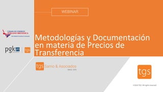 0000
WEBINAR
Metodologías y Documentación
en materia de Precios de
Transferencia
 