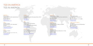 24
ARGENTINA
PGK Consultores
Céspedes 3249, oficina 002, Ciudad Autónoma
de Buenos Aires
Tel +54 11 6091 8950
info@pgyk.com.ar
http://www.pgyk.com.ar/
BRAZIL
TGS Brazil - Orcansa
Rua Armando Barroso 108 - Granja Julieta,
São Paulo
Tel: +55 11 5185 2733
contato@tgs-orcansa.com.br
www.tgs-orcansa.com.br
BRAZIL
TGS Brazil - Compass
São Paulo
Tel: +55 11 3522-5942 / +55 11 3531-1119
moreira@tgsbr.com
www.tgsbr.com
TGS EN AMÉRICA
TGS IN AMERICA
CANADA
S+C Partners LLP
101 Queen Street South, Mississauga, Ontario L5M 1K7
Tel: (905) 821-9215
info@scpllp.com
www.scpllp.com
CHILE
TGS C&C Canessa
General del Canto 230, Providencia
Santiago, Chile
Tel: +56 99 5659 6630 / +56 9 5659 6630
info@tgs-canessa.cl
www.tgs-canessa.cl
COLOMBIA
Garssa Consulting
Cra. 45 (Autopista Norte) No. 118 - 30
Oficina 608 - Bogota
Tel: +57 1 457 1634
gestion.comercial@garssa.com
www.garssa.com
25
COSTA RICA
Esquivel Auditores - Catfisa
Av. Paseo Colón, San José Torres Paseo Colón Ofic. 810
San José - Costa Rica
Tel: +506 2221 0448
me@esquivel.com.cr
www.esquivel.co.cr
GUATEMALA
Pineda y Asociados
Av. Reforma 9-55 Z.10 - Reforma 10 Of. 506
Tel: +502 2324 3800
pcg@pinedacg.com
www.pinedacg.com
MEXICO
TGS México Rocha
Leibnitz # 185 Col. Anzures México D.F. C.P. 11590
Cuidad de México
Tel +52 55311648
info@rocha.com.mx
www.tgs-rocha.com
PERU
TGS Sarrio & Asociados
Av. Emilio Cavenecia 264 oficina 701
San Isidro, Lima
Tel: ++51 1 615 6864 / +51 1 615 6868
info@tgs-sarrio.pe
www.tgs-sarrio.pe
UNITED STATES OF AMERICA
WTP Advisors
601 Carlson Parkway, Suite 1050 Minnetonka,
Minnesota 55305
Tel: +1 (866) 298-7829
info@wtpadvisors.com
www.wtpadvisors.com
 